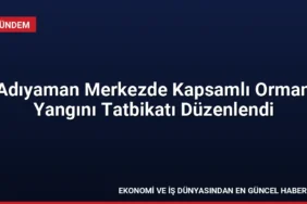 Adıyaman Merkezde Kapsamlı Orman Yangını Tatbikatı Düzenlendi