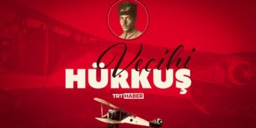 Türk Havacılık Tarihine Adını Altın Harflerle Yazan Vecihi Hürkuş