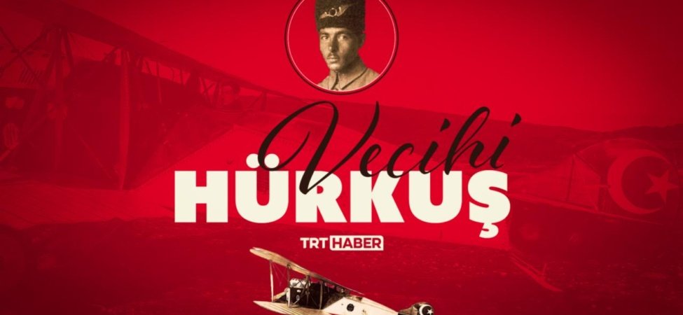 Türk Havacılık Tarihine Adını Altın Harflerle Yazan Vecihi Hürkuş